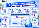 10 yếu tố Google quan tâm khi đánh giá website: Doanh nghiệp cần hiểu gì để xây dựng nền tảng SEO bền vững?